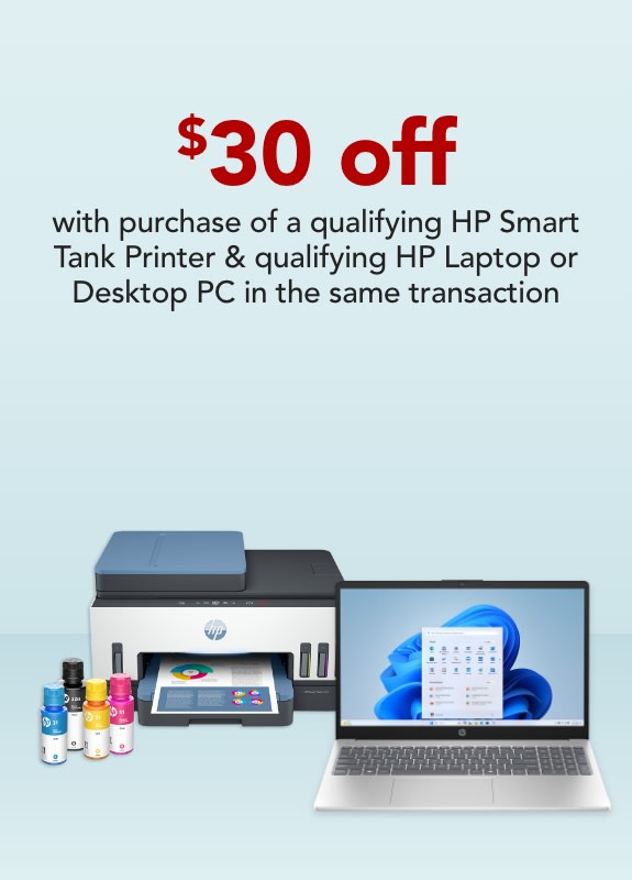 $30 off with purchase of a qualifying HP Smart Tank Printer & qualifying HP Laptop or Desktop PC in the same transaction
