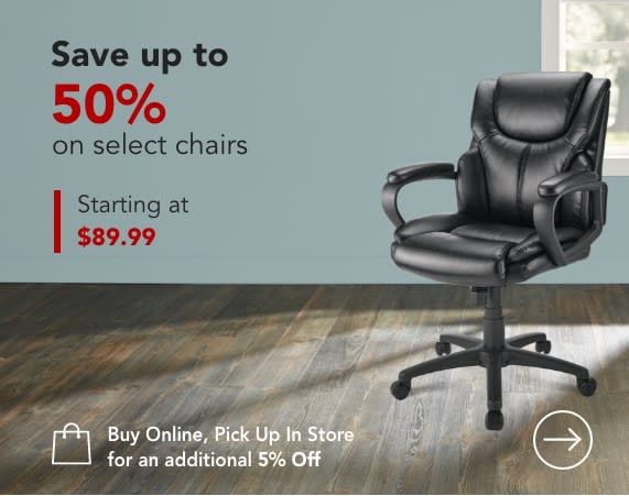 Save up to 50% on select chairs