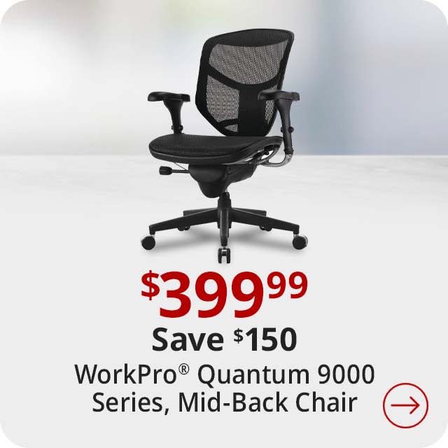 Save $150 WorkPro® Quantum 9000 Series Ergonomic Mesh/Mesh Mid-Back Chair, Black/Black, BIFMA Compliant