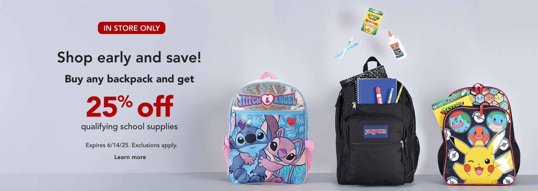 Buy any backpack get 25% off qualifying School supplies