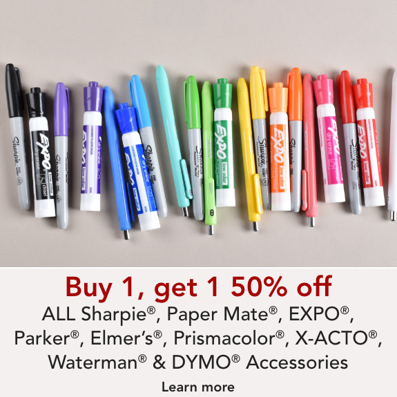 Buy 1 Get 1 50% off Sharpie, Papermate, EXPO, Elmers, Prismacolor, Parker, Waterman, Dymo Accessories & X-ACTO®