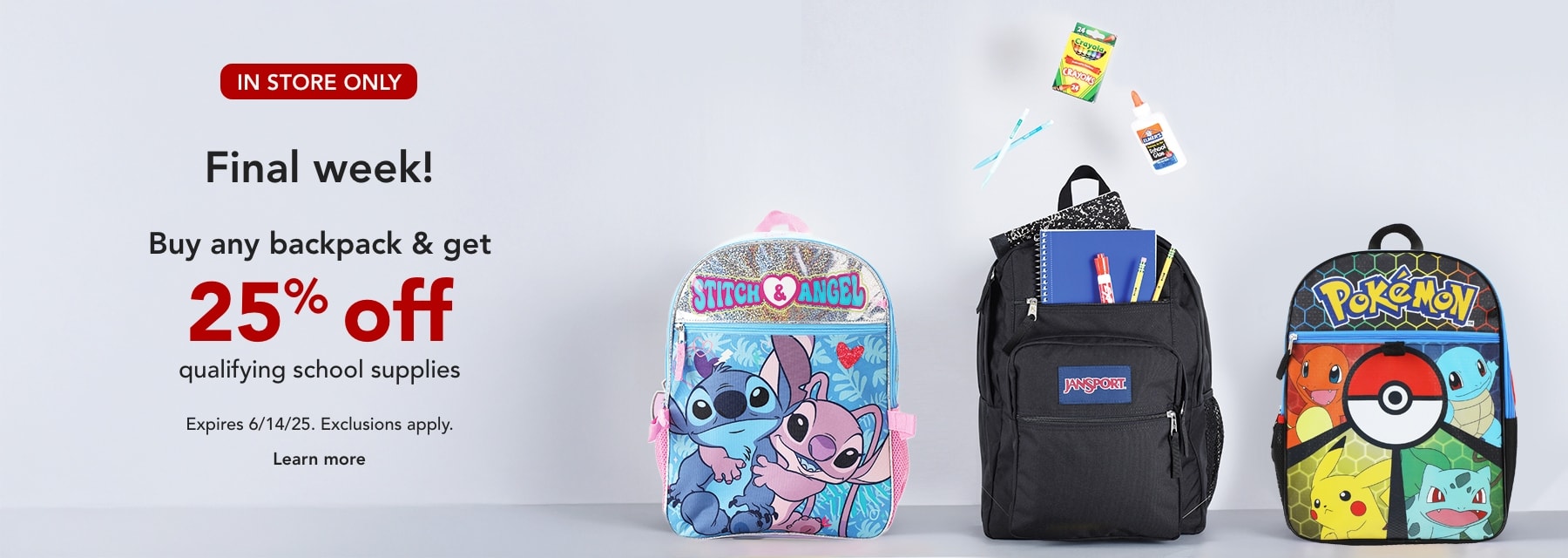  In store only- Buy any backpack get 25% off qualifying School supplies