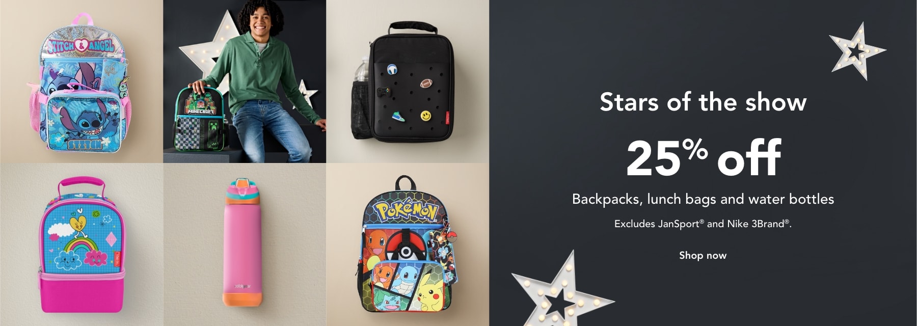 SAVE 25% ON BACKPACKS, LUNCH & HYDRATION (EXCLUDING JANSPORT and Nike)