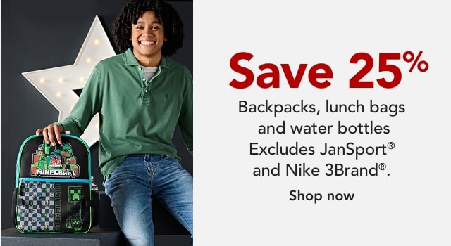 SAVE 25% ON BACKPACKS, LUNCH & HYDRATION (EXCLUDING JANSPORT and Nike)