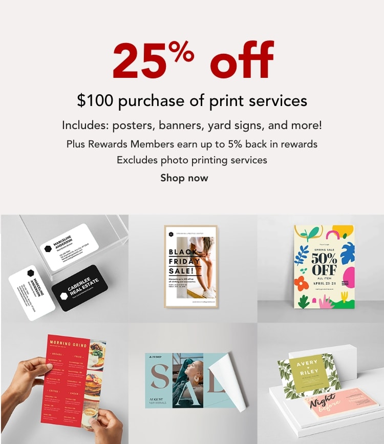 25% off $100 purchase of print services. Excludes photo printing services.