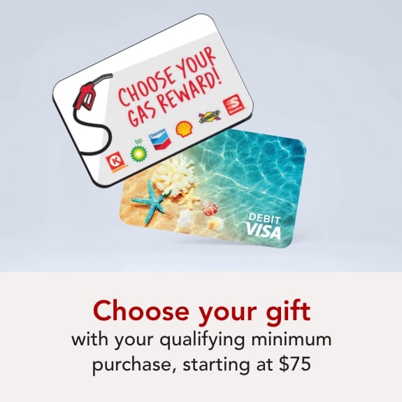 Choose your gift with your qualifying minimum purchase, starting at $75