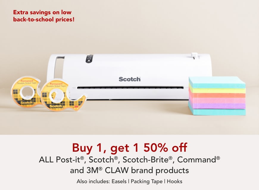 Buy one get one 50% off ALL Scotch, Post-it & Command and 3M claw brand products. Also includes– Scotch Laminating, Scotch Packing Tape, Command Hooks
