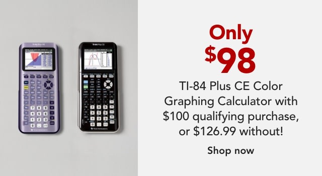 Spend $100, get a Texas Instruments TI-84 Plus Calculator for $98