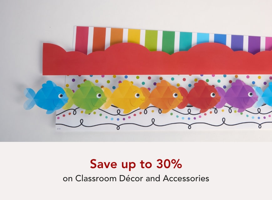 SAVE UP TO 30% CLASSROOM BULLETIN BOARD ACCESSORIES AND DÉCOR