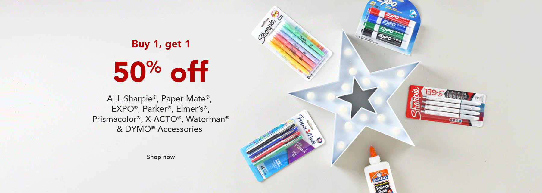 Buy 1 Get 1 50% off Sharpie, Papermate, EXPO, Elmers, Prismacolor, Parker, Waterman, Dymo Accessories & X-ACTO®