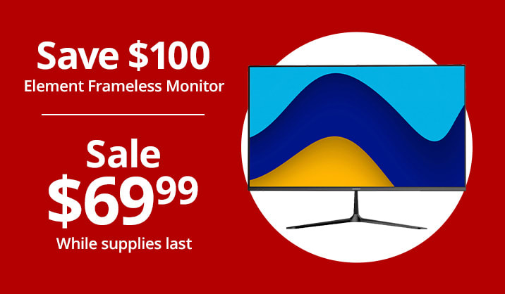 Save $100 Element  24" Frameless IPS PC Monitor
