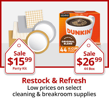 Restock & Refresh Low prices on select cleaning & breakroom supplies