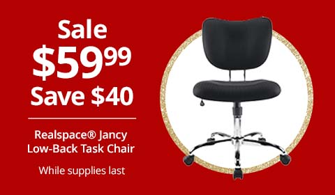 Save $40 Realspace® Jancy Low-Back Task Chair