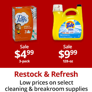 Restock & Refresh Low prices on select cleaning & breakroom supplies