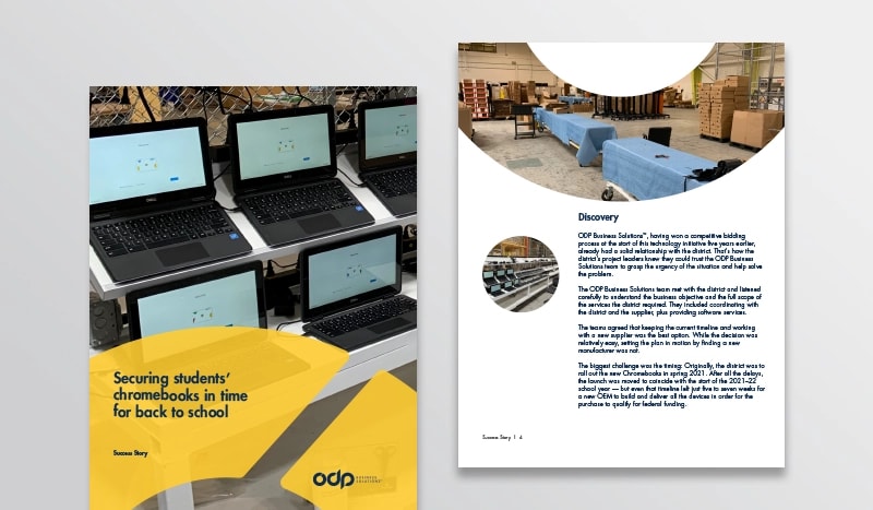 Connecting a school district to technology  Learn how ODP Business Solutions equipped an entire school district with $6.5 million of new Chromebooks in time for back to school — despite microchip shortages.