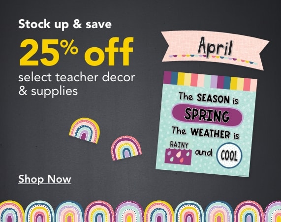 Stock up and save 25% off select teacher decor