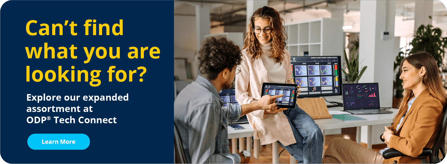 Can't find what you're looking for? Explore our expanded assortment at ODP Tech Connect