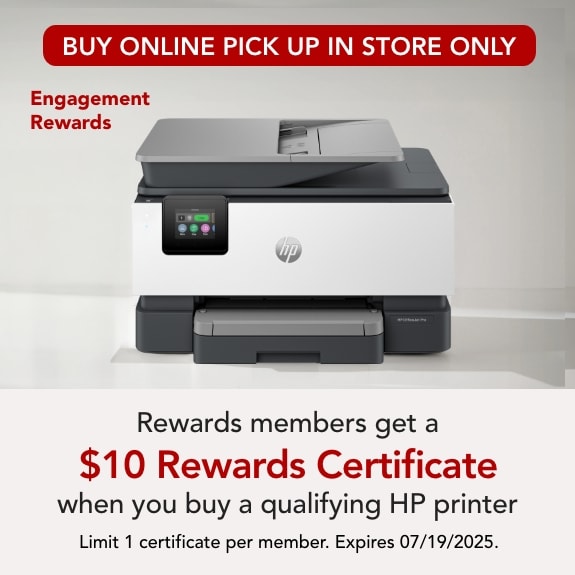 Get a $10 Rewards Certificate when you buy a qualifying HP printer online for in store pick up only