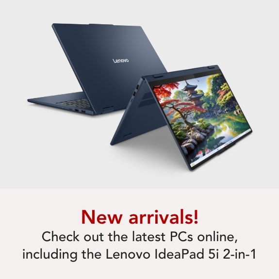 In store only- New Arrivals! Check out the latest PCs online, including the new Lenovo IdeaPad 5i 2-in-1 Laptop