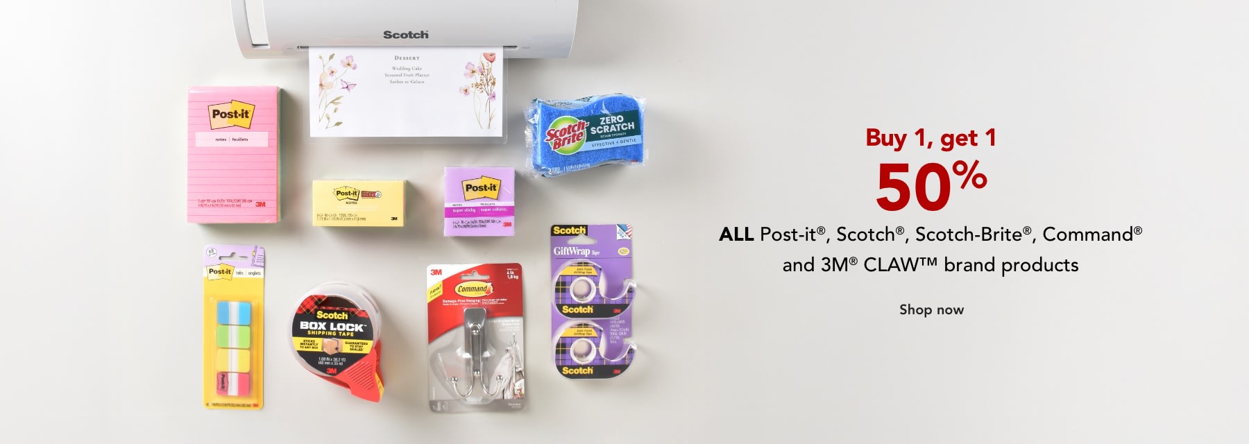 Buy one get one 50% off ALL Scotch, Scotch-Brite,  Post-it, Command & 3M claw brand products.