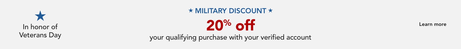 Military Discount - 20% off your qualifying regular or sale priced purchase with your verified account