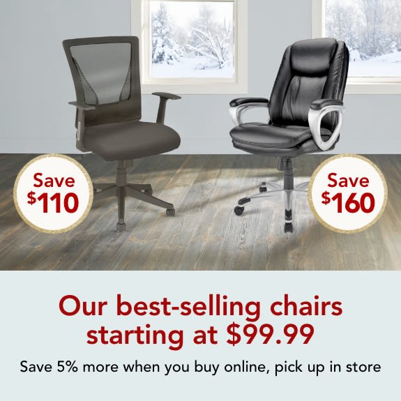 Save BIG on chairs starting at 99.99! Plus save 5% when you BOPIS