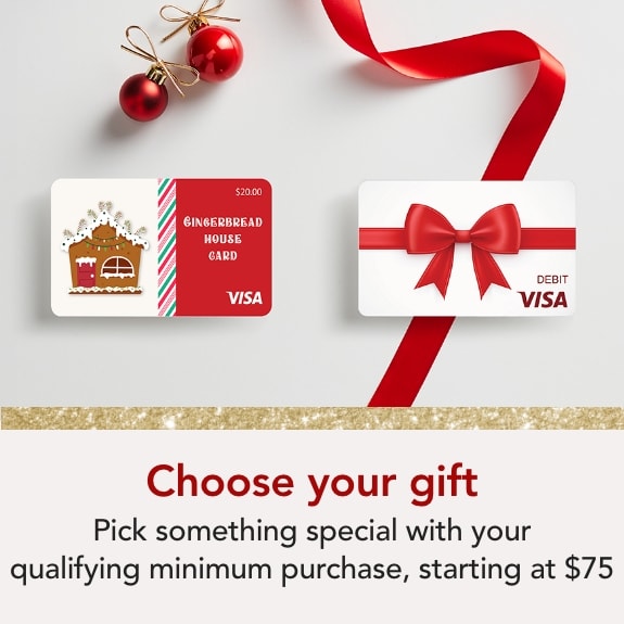 Choose your gift with your qualifying minimum purchase, starting at $75