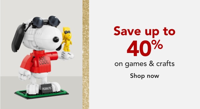 Save up to 40% on Games and Crafts