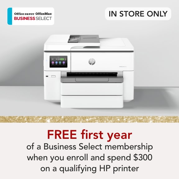  In store only- Enroll in a Business Select Subscription and Spend $300 on a qualifying HP printer and get the first year enrollment of the Business Select Membership FREE!