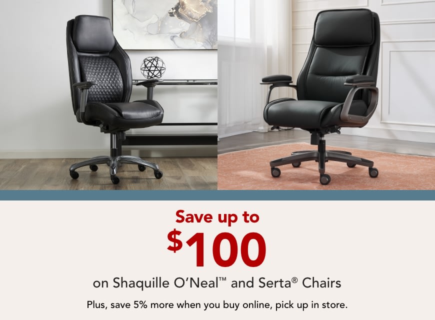 Save up to $100 on Shaquille O'Neal & Serta Chairs, PLUS save 5% when you BOPIS