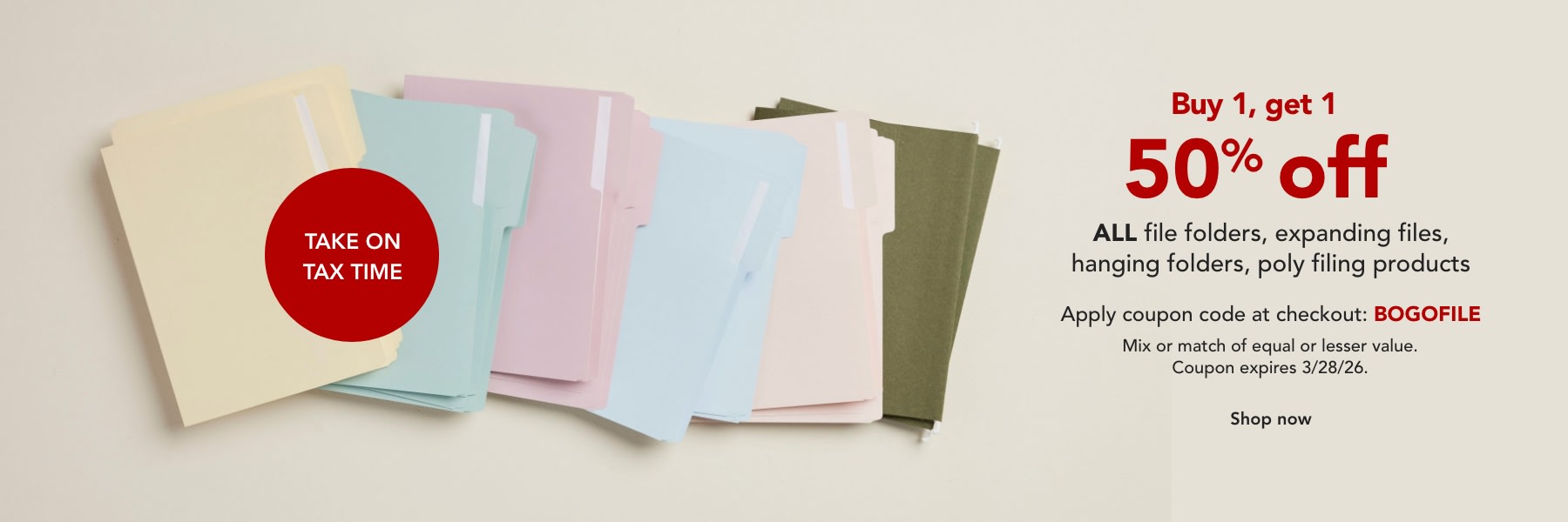 Buy 1 get 1 50% off ALL file folders, expanding files, hanging folders, poly filing products.