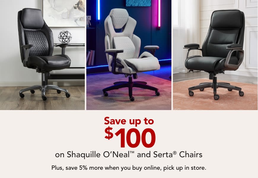 Big Comfort. Bigger Savings. Save up to $100 on Shaq and Serta Chairs PLUS save 5% when you BOPIS