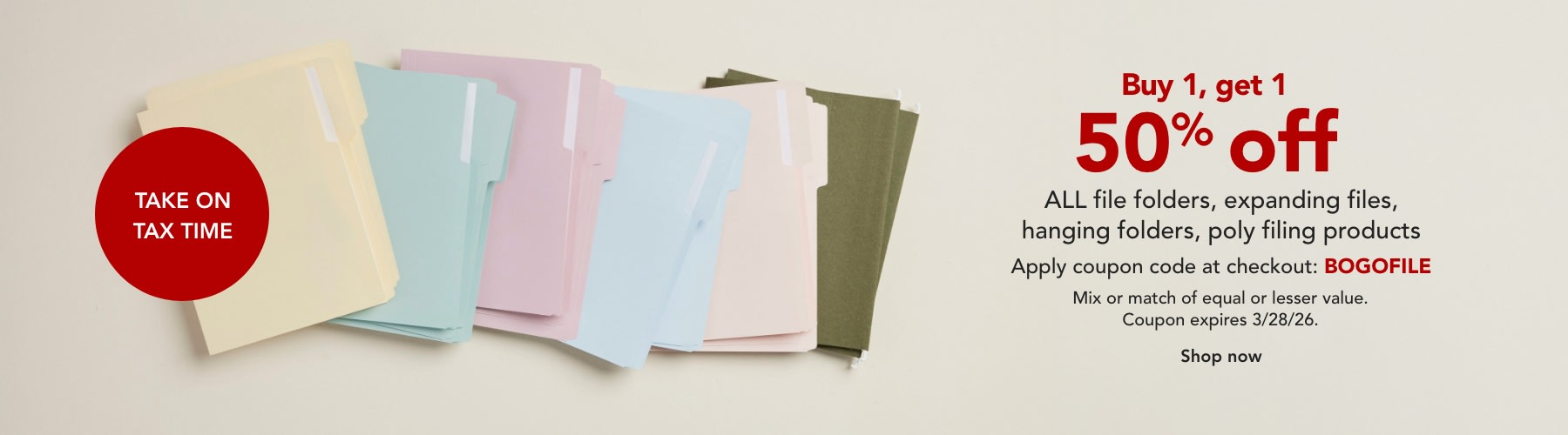 Buy 1 get 1 50% off ALL file folders, expanding files, hanging folders, poly filing products.