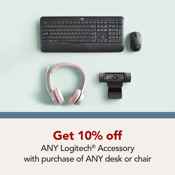 Purchase any desk or chair and get 10% off of any Logitech Accessory.
