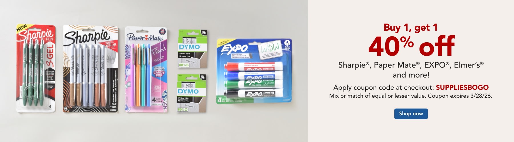 Buy 1 get 1 40% off Sharpie, Paper Mate, Expor, Parker, Elmer's, Prismacolor, X-ACTO, Waterman & DYMO Accessories.