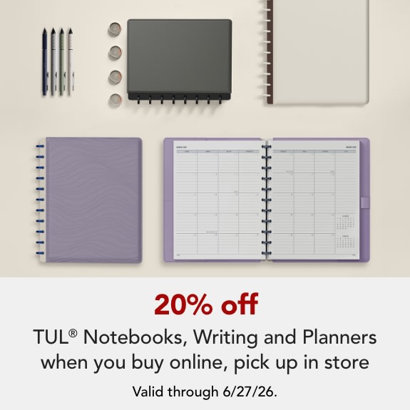 20% off TUL Writing, Notebooks. Writing and Planners when you buy online, pick up in store. Valid through 6/27/26.