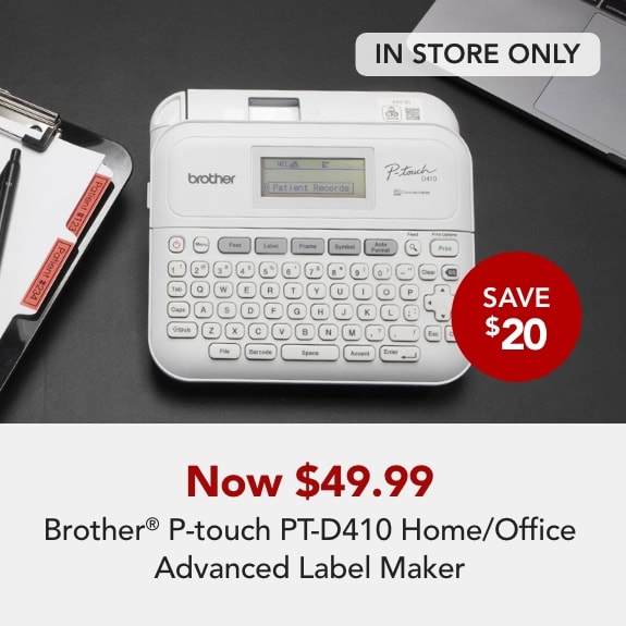 In store only- $20 off Brother ® PT-D410 Home/ Office Advanced Label Maker.