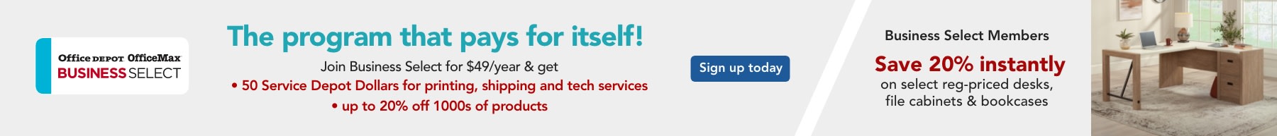 Join Business Select for $49/year. get 50 Service Depot Dollars and up to 20% ff thousands of products