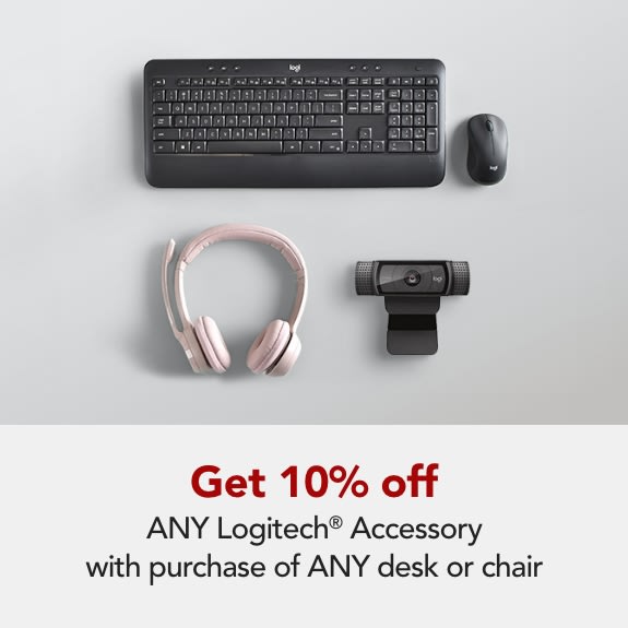 Purchase any desk or chair and get 10% off of any Logitech Accessory. Apply coupon code at checkout: LOGI10. Coupon expires 6/27/26.
