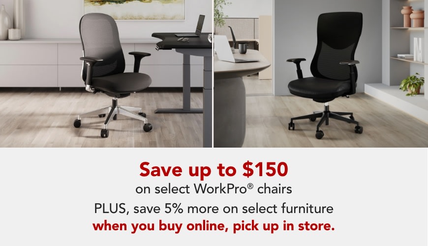 Save up to $150 on select WorkPro® Chairs