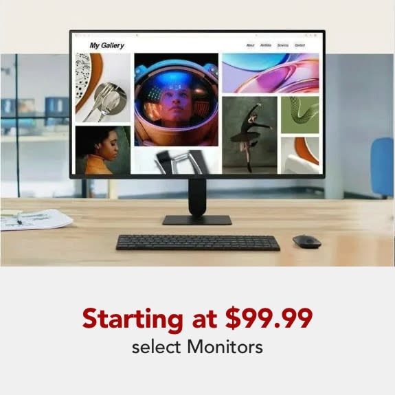 Starting at $89.99 select monitors