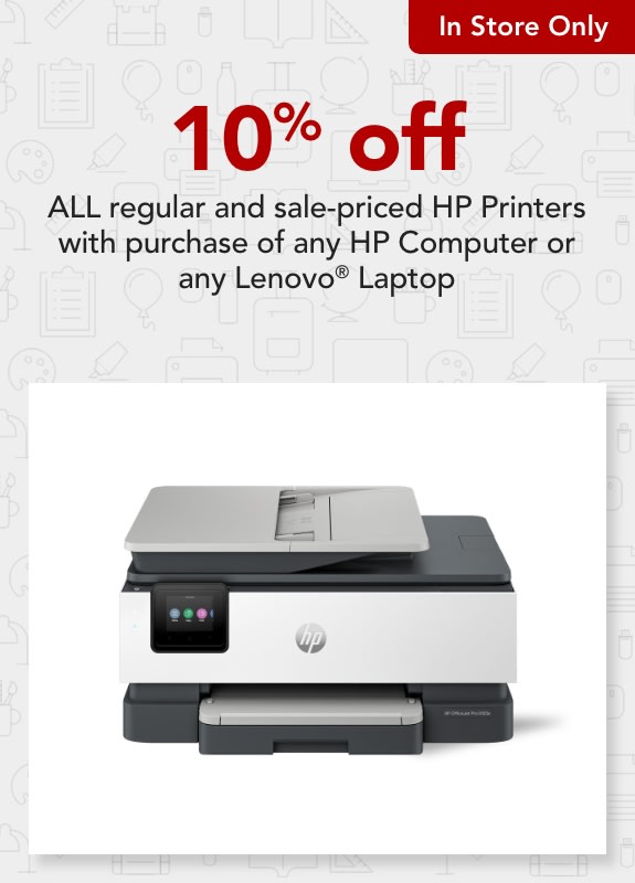  In store only- 10% off ALL reg- and sale-priced HP Printers with purchase of any HP Computer or any Lenovo Laptop