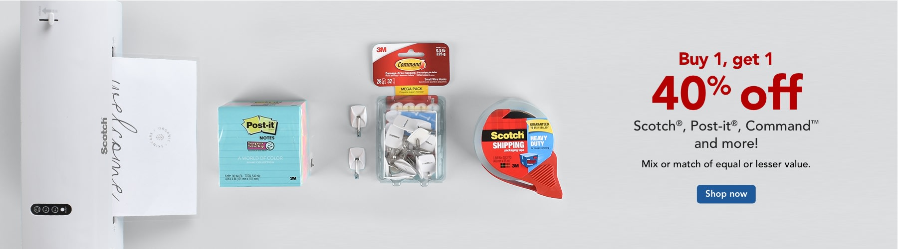 Buy 1 get 1 40% off Scotch®, Post-it®, Command™ & more. Apply coupon code at checkout: SUPPLY40 Mix or match of equal or lesser value. Coupon expires 5/23/26.