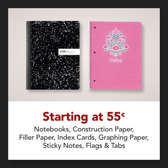 Notebooks, Construction Paper, Filler Paper, Index Cards, Graphing Paper, Sticky Notes, Flags & Tabs starting at $0.55