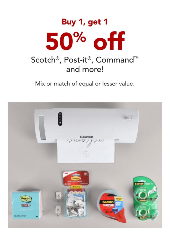 Buy 1 get 50% off all Scotch, Scotch-Brite, Post-its, Command and 3M Clae products