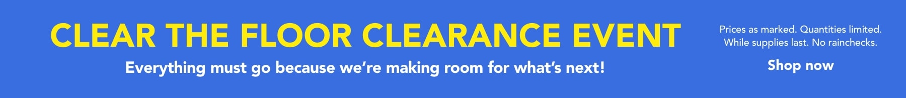 CLEAR THE FLOOR CLEARANCE EVENT