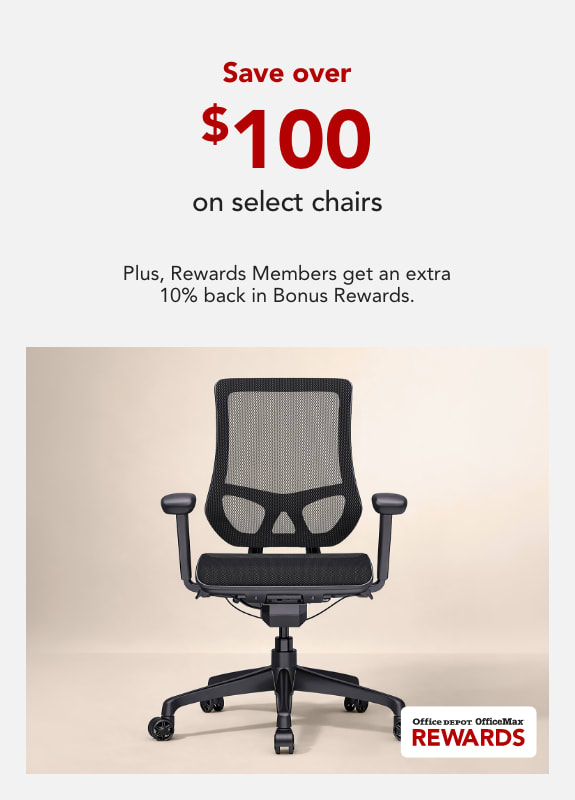 Save over $100  on select chairs  Plus, Rewards Members get an  extra 10% back in Bonus Rewards.