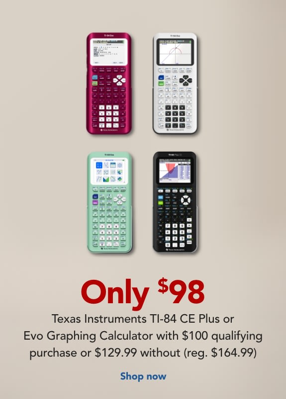 ONLY $98 Texas Instruments TI-84 CE Plus or EVO Graphing Calculator with $100 qualifying purchase or $129.99 (reg. $164.99) without!