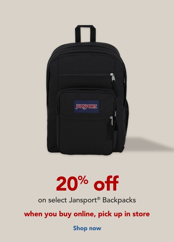 20% off  on select JanSport Backpacks when you buy online, pick up in store