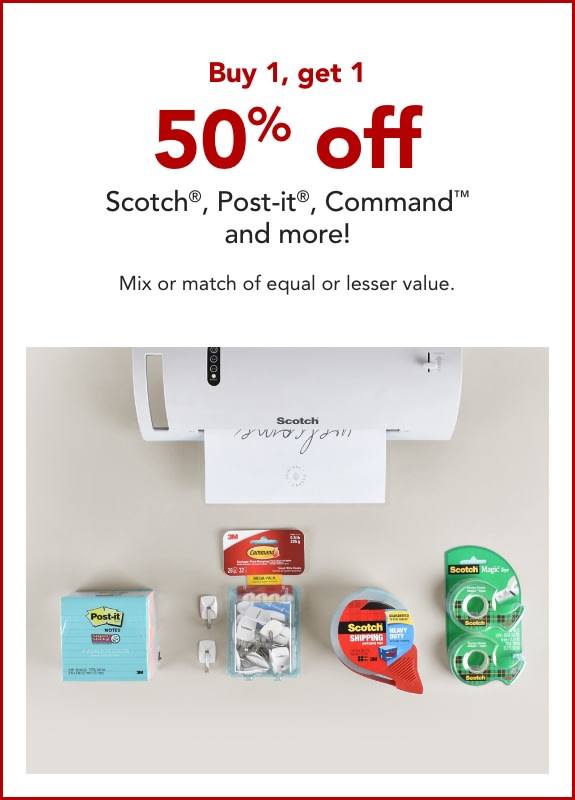 Buy 1, get 1 50% off  Scotch®, Post-it®, Command™ and more!